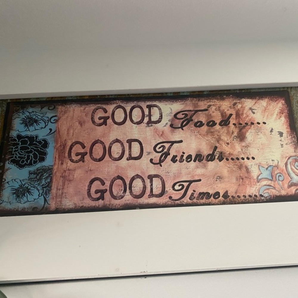 Metal sign ( vintage looking) "Good Food.... Good Friends... Good Times..." NWOT